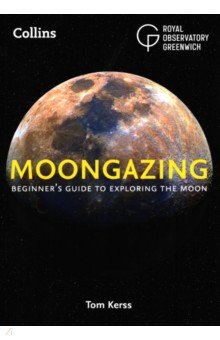 Moongazing. Beginner’s guide to exploring the Moon