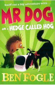 Mr Dog and a Hedge Called Hog