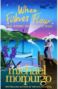 When Fishes Flew. The Story of Elena's War