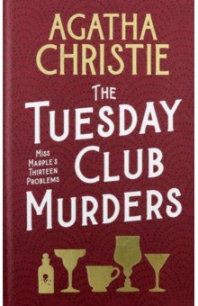 The Tuesday Club Murders. Miss Marple's Thirteen Problems