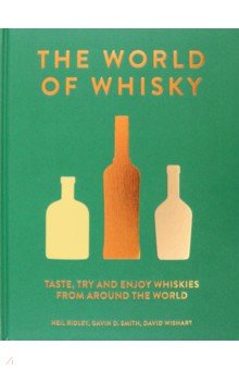 The World of Whisky. Taste, Try and Enjoy Whiskie from Around the World