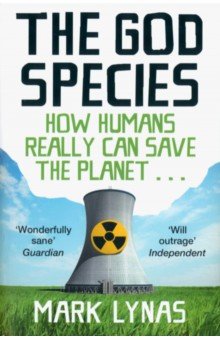 The God Species. How Humans Really Can Save the Planet...