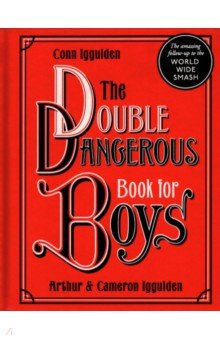 The Double Dangerous Book for Boys