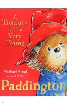 Paddington. A Treasury for the Very Young