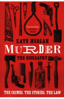 Murder. The Biography