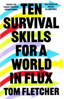 Ten Survival Skills for a World in Flux