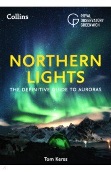 Northern Lights. The definitive guide to auroras