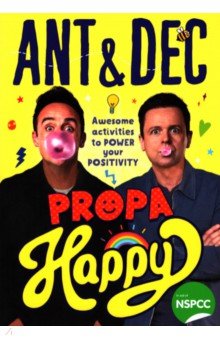 Propa Happy. Awesome Activities to Power Your Positivity