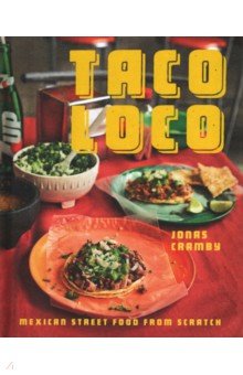 Taco Loco. Mexican Street Food from Scratch