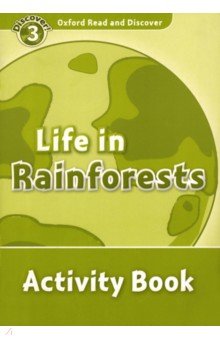 Oxford Read and Discover. Level 3. Life in Rainforests. Activity Book