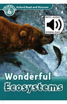 Oxford Read and Discover. Level 6. Wonderful Eco Systems Audio Pack