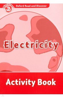 Oxford Read and Discover. Level 2. Electricity. Activity Book