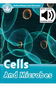 Oxford Read and Discover. Level 6. Cells and Microbes Audio Pack