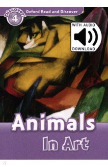 Oxford Read and Discover. Level 4. Animals in Art Audio Pack