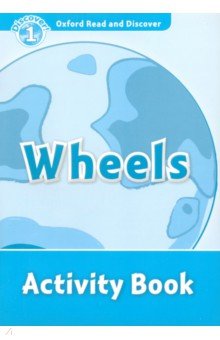 Oxford Read and Discover. Level 1. Wheels. Activity Book