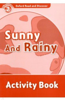 Oxford Read and Discover. Level 2. Sunny and Rainy. Activity Book