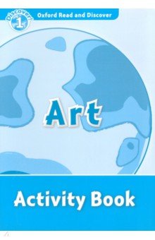 Oxford Read and Discover. Level 1. Art. Activity Book