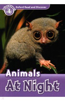 Oxford Read and Discover. Level 4. Animals at Night
