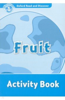 Oxford Read and Discover. Level 1. Fruit. Activity Book