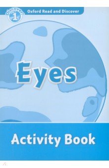 Oxford Read and Discover. Level 1. Eyes. Activity Book