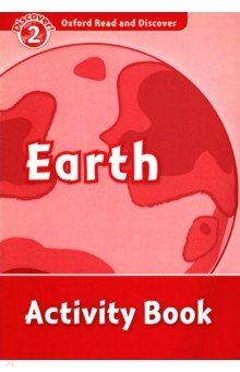 Oxford Read and Discover. Level 2. Earth. Activity Book