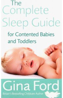 The Complete Sleep Guide For Contented Babies & Toddlers