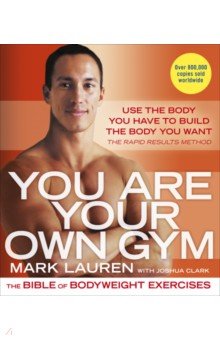 You Are Your Own Gym. The bible of bodyweight exercises