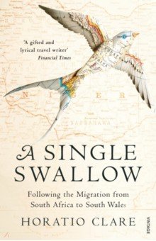 A Single Swallow. Following An Epic Journey From South Africa To South Wales