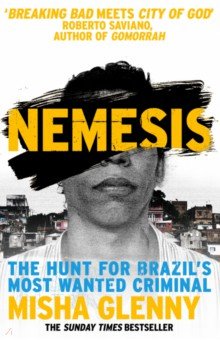 Nemesis. The Hunt for Brazil’s Most Wanted Criminal