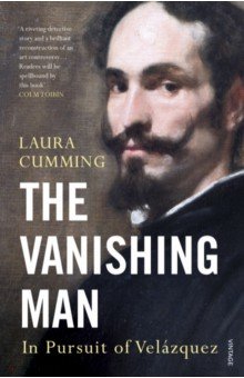 The Vanishing Man. In Pursuit of Velazquez