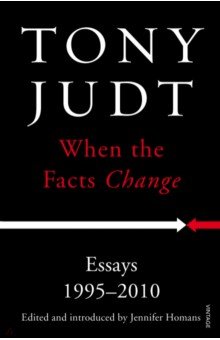 When the Facts Change. Essays 1995 - 2010