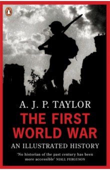 The First World War. An Illustrated History