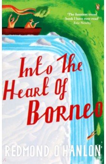 Into the Heart of Borneo