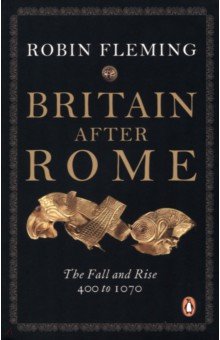 Britain after Rome. The Fall and Rise. 400 to 1070