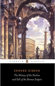 The History of the Decline and Fall of the Roman Empire