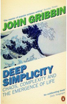 Deep Simplicity. Chaos, Complexity and the Emergence of Life