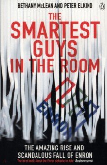 The Smartest Guys in the Room. The Amazing Rise and Scandalous Fall of Enron