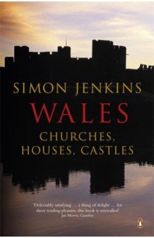 Wales. Churches, Houses, Castles