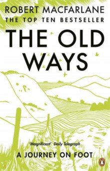 The Old Ways. A Journey on Foot