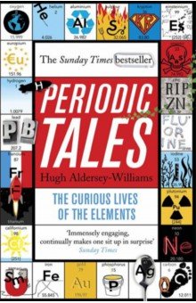 Periodic Tales. The Curious Lives of the Elements