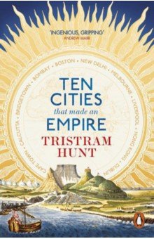 Ten Cities that Made an Empire