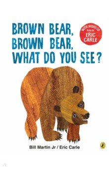 Brown Bear, Brown Bear, What Do You See?