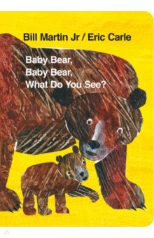 Baby Bear, Baby Bear, What do you See?