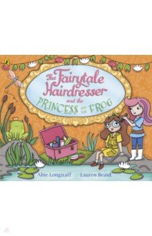 The Fairytale Hairdresser and the Princess and the Frog