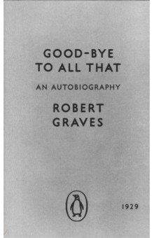 Good-bye to All That. An Autobiography