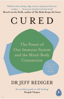 Cured. The Power of Our Immune System and the Mind-Body Connection