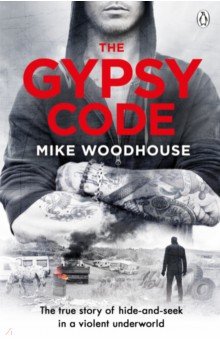 The Gypsy Code. The true story of hide-and-seek in a violent underworld