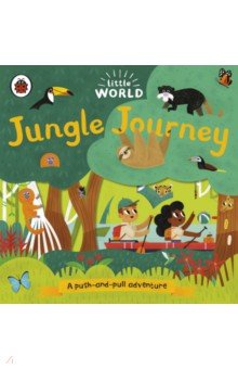 Jungle Journey. A push-and-pull adventure