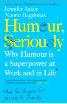Humour, Seriously. Why Humour Is A Superpower At Work And In Life