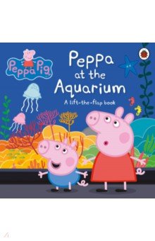At the Aquarium. A Lift-the-Flap Book